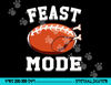 Feast Mode Football Turkey Funny Thanksgiving Gifts Men Boys png, sublimation copy.jpg