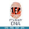 It's In My DNA Cincinnati Bengals Svg, Cincinnati Bengals Svg, NFL Svg, Png Dxf Eps Digital File.jpeg