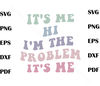 Its Me Hi Im the Problem Its Me Funny Taylor Swift SVG Cutting Files,  taylor swift fans svg, taylor swift song svg, taylor swift svg - 1.jpg