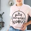 Be Yourself and Don't Apologize Svg, Be Yourself Svg, İnspirational Svg, Motivational Svg Cut File for Cricut, T Shirt Design Commercial Use - 7.jpg
