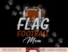 Flag Football Mom Shirt Proud Mom Of Ballers Father s Day png, sublimation copy.jpg