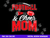 Football and Cheer Mom Cheerleading Mother Football png, sublimation copy.jpg