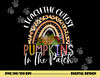I Teach The Cutest Pumpkins In The Patch Rainbow Girls Boys png, sublimation copy.jpg