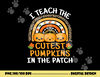 I Teach The Cutest Pumpkins In The Patch Teacher Halloween  png,sublimation copy.jpg