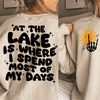 At the lake is where I spend most of my days SVG, lake days svg, lake Days PNG, trendy lake svg, trendy lake png, lake svg, lake png - 1.jpg