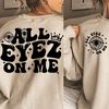 All Eyez On Me svgpng original,trendy svg,funny svg,groovy svg,digital download,cricut for sublimation - 1.jpg