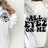 All Eyez On Me svgpng original,trendy svg,funny svg,groovy svg,digital download,cricut for sublimation - 3.jpg