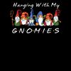 Hanging With My Gnomies Funny Gnome Friend Christmas Gift T-Shirt.jpg