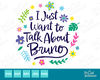 Encanto I Just Want To Talk About Bruno SVG Encanto Clipart Images Instant Digital Download Sublimation Cut File PNG EPS Jpg Dxf Cricut - 1.jpg