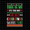 MR-78202312918-this-is-my-its-too-hot-for-ugly-christmas-sweaters-shirt-image-1.jpg