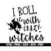 MR-88202394350-i-roll-with-crazy-witches-svg-witch-svg-files-for-cricut-and-image-1.jpg