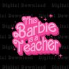 This Barbie Is A Teacher Png, Doll Teacher Png, Pink Teacher Png - 1.jpg
