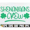 MR-98202323200-shenanigans-crew-st-patricks-day-svg-matching-st-image-1.jpg