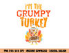 Im The Grumpy Turkey Matching Thanksgiving Family Grandpa png, sublimation copy.jpg