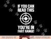 Funny Fart Gift If You Can Read This You re In Fart Range png, sublimation copy.jpg