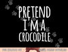 Funny Lazy Easy Halloween PRETEND I M A CROCODILE COSTUME  png,sublimation copy.jpg