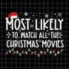 MR-12820239267-most-likely-to-watch-all-the-christmas-movies-svg-christmas-image-1.jpg