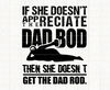 f She Doesn't Appreciate The Dad Bod Then She Doesn't Get The Dad Rod svg - 1.jpg