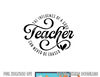 The Influence Of A Good Teacher Can Never Be Erased 100 days  png, sublimation copy.jpg