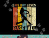 This Boy Loves Baseball Boys Baseball png, sublimation.jpg