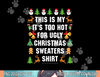 This Is My It s Too Hot For Ugly Christmas Sweaters,Short Sleeve png, sublimation.jpg