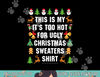 This Is My It s Too Hot For Ugly Christmas Sweaters,Short Sleeve png, sublimation copy.jpg