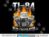 Ti-84 Plus Calculator Funny Math Teacher  png, sublimation copy.jpg