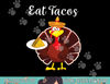 Turkey Eat Tacos Funny Mexican Sombrero Thanksgiving Xmas png, sublimation copy.jpg
