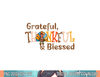 Turkey Grateful Thankful Blessed Thanksgiving Men Women Kids png, sublimation.jpg
