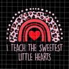 MR-158202393025-i-teach-the-sweetest-little-hearts-rainbow-teacher-valentines-image-1.jpg