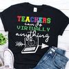 MR-1582023182146-teachers-can-do-virtually-anything-shirt-image-1.jpg