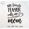 MR-168202316219-my-favorite-player-calls-me-mom-football-mom-svg-football-image-1.jpg