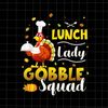 MR-1882023105712-lunch-lady-gobble-squad-png-funny-quote-thanksgiving-png-image-1.jpg