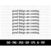 MR-18820232272-cod623-good-things-are-coming-svg-positive-vibes-only-svg-image-1.jpg
