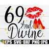 MR-1982023102332-69-and-divine-69th-birthday-png-69th-birthday-svg-sexy-image-1.jpg