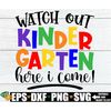 MR-1982023114422-watch-out-kindergarten-here-i-come-first-day-of-kindergarten-image-1.jpg