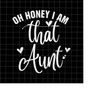 MR-198202321852-oh-honey-i-am-that-aunt-svg-mothers-day-svg-aunt-image-1.jpg