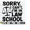MR-218202311442-sorry-i-cant-im-in-law-school-law-school-svg-funny-image-1.jpg