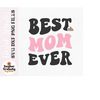 MR-2282023185644-instant-svgdxfpng-best-mom-ever-svg-mom-svg-mothers-day-image-1.jpg