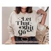 MR-238202385337-let-that-shit-go-svg-women-retro-shirt-svg-funny-svg-for-image-1.jpg