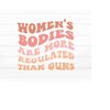 MR-238202312923-womens-bodies-are-more-regulated-than-guns-svg-pro-image-1.jpg