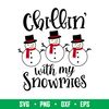 Chillin With My Snowmies, Chillin’ With My Snowmies Svg, Christmas Teacher Svg, Merry Christmas Svg, png, dxf, eps file.jpeg