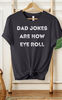 Dad Jokes Are How Eye Roll Shirt, Dad Shirt, Grandpa Shirt, Gifts For Dad, Gifts For Him, Men's Shirt, Best Dad Shirt, Father's Day Shirt - 3.jpg