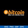 Bitcoin Have Fun Staying Poor Svg, Bitcoin Svg, Png Dxf Eps Digital File.jpeg