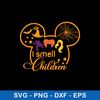 I Smell Children Svg, Mickey Mouse , Hocus Pocus Svg, Halloween Svg, Png Dxf Eps  File.jpeg