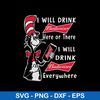 I Will Drink Budweiser Here Or There I Will Drink Budweiser Everwhere Svg, Budweiser Svg, Cat In The Hat Svg, Png Dxf Eps File.jpeg