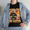 Hand Me The Keys T-Shirt, Funny Meme Tee - 7.jpg