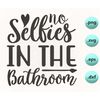MR-2782023162539-no-selfies-in-the-bathroom-no-selfies-in-the-bathroom-svg-image-1.jpg