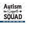 MR-28820237538-autism-support-squad-svg-cutting-file-autism-awarness-svg-autism-mom-quotes-svg-files-for-circut-and-slhoiuette-instant-download.jpg