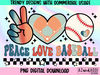 Peace Love Baseball Png, Baseball sublimation, Baseball Mama Png, Retro Baseball Png, Take Me out to the Ballgame Design - 1.jpg